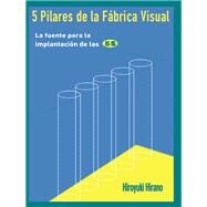 5 Pilares de la Fabrica Visual by Hirano, Hiroyuki, 9788487022371