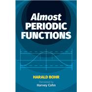 Almost Periodic Functions by Bohr, Harald; Cohn, Harvey, 9780486822372