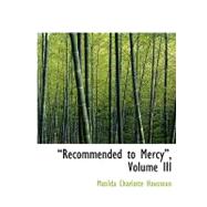 Recommended to Mercy by Houstoun, Matilda Charlotte, 9780554992372