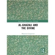Al-Ghazali and the Divine by Campanini; Massimo, 9781138542372