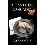 A Taste of Cascadia by Coffin, Lyn, 9781508422372