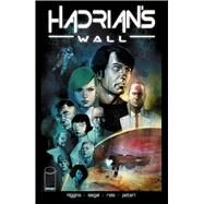 Hadrian's Wall by Higgins, Kyle; Siegel, Alec; Reis, Rod, 9781534302372
