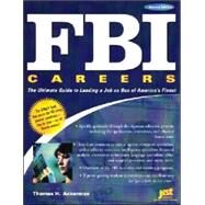 FBI Careers: The Ultimate Guide to Landing a Job as One of America's Finest by Ackerman, Thomas H., 9781593572372