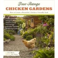 Free-Range Chicken Gardens How to Create a Beautiful, Chicken-Friendly Yard by Bloom, Jessi; Baldwin, Kate, 9781604692372