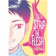 To Strip the Flesh by Toda, Oto, 9781974722372