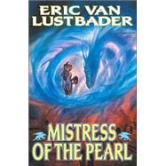 Mistress of the Pearl by Lustbader, Eric Van, 9780312872373