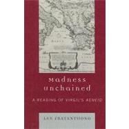 Madness Unchained A Reading of Virgil's Aeneid by Fratantuono, Lee, 9780739112373
