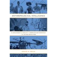 Anthropological Intelligence by Price, David H., 9780822342373