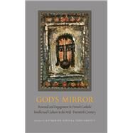 God's Mirror Renewal and Engagement in French Catholic Intellectual Culture in the Mid-Twentieth Century by Davies, Katherine; Garfitt, Toby, 9780823262373