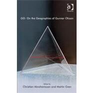 GO: On the Geographies of Gunnar Olsson by Gren,Martin;Abrahamsson,Christ, 9781409412373