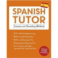 Spanish Tutor: Grammar and Vocabulary Workbook (Learn Spanish with Teach Yourself) Advanced beginner to upper intermediate course by Kattan-Ibarra, Juan; Howkins, Angela, 9781473602373