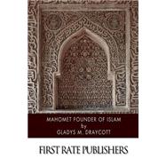 Mahomet Founder of Islam by Draycott, Gladys M., 9781508582373