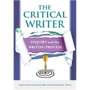 The Critical Writer by Carroll, Joyce Armstrong; Wilson, Edward E., 9781610692373