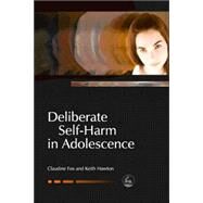Deliberate Self-Harm in Adolescence by Fox, Claudine, 9781843102373