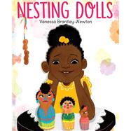 Nesting Dolls by Brantley-Newton, Vanessa, 9781984852373