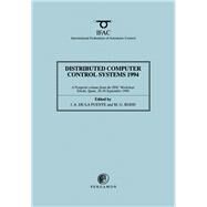 Distributed Computer Control Systems, 1994, Dccs '94: Ifac Workshop, Toledo, Spain, 28-30 September 1994 by De LA Puente, J. A.; Rodd, M. G.; De LA Puente, J. A.; Rodd, M. G.; International Federation of Automatic Control. Technical Committee on Distributed Computer Control Systems.; Ifac Workshop on Distributed Computer Control Systems, 9780080422374
