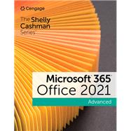 The Shelly Cashman Series Microsoft 365 & Office 2021 Advanced by Cable, Sandra; Freund, Steven M.; Monk, Ellen; Sebok, Susan L.; Starks, Joy L., 9780357892374