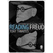Reading Freud : Psychoanalysis as Cultural Theory by Tony Thwaites, 9780761952374