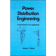 Power Distribution Engineering: Fundamentals and Applications by Burke; James J., 9780824792374