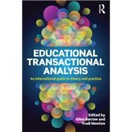 Educational Transactional Analysis: An International Guide to Theory and Practice by Barrow; Giles, 9781138832374