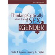 Thinking Critically about Research on Sex and Gender by Paula J Caplan; Jeremy Caplan, 9781315662374