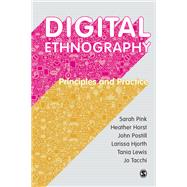 Digital Ethnography by Pink, Sarah; Horst, Heather; Postill, John; Hjorth, Larissa; Lewis, Tania, 9781473902374