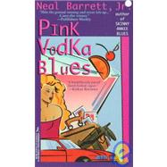 Pink Vodka Blues by Barrett, Neal, Jr., 9781575662374
