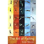 The Art of Falling by Moore, Kim, 9781781722374