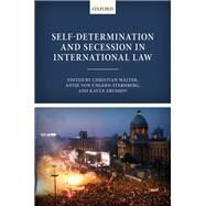 Self-determination and Secession in International Law by Walter, Christian; Von Ungern-sternberg, Antje; Abushov, Kavus, 9780198702375
