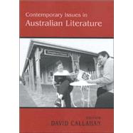 Contemporary Issues in Australian Literature: International Perspectives by Callahan,David;Callahan,David, 9780714652375