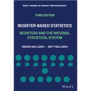 Register-based Statistics Registers and the National Statistical System by Wallgren, Anders; Wallgren, Britt, 9781119632375
