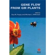 Gene Flow From Gm Plants by Poppy, Guy M.; Wilkinson, Michael J., 9781405122375