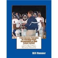 7 Core Success Principles-coaching Player Accountability in High School Football by Renner, Bill, 9781519142375