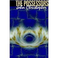 The Possessors by Christopher, John, 9781587152375