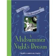 Tales from Shakespeare: A Midsummer Night's Dream Retold in Modern Day English by Plaisted, Caroline; Shimony, Yaniv, 9781609922375