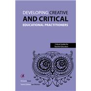 Developing Creative and Critical Educational Practitioners by Door, Victoria; Menter, Ian, 9781909682375