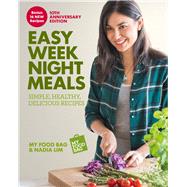 Easy Weeknight Meals 10th Anniversary Edition Simple, healthy, delicious recipes from  My Food Bag and Nadia Lim by Lim, Nadia, 9781991142375