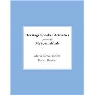 Heritage Speaker Activities -- Access Card -- powered by MyLab Spanish (multi-semester access) by Frances, Maria Elena; Benitez, Ruben, 9780134022376