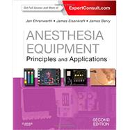 Anesthesia Equipment: Principles and Applications (Book with Access Code) by Ehrenwerth, Jan; Eisenkraft, James B., M.D.; Berry, James M., M.D.; Acquaviva, Michael A., M.D. (CON); Alexander, Brenton (CON), 9780323112376