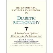 The 2002 Official Patient's Sourcebook on Diabetic Retinopathy: A Revised and Updated Directory for the Internet Age by Icon Health Publications, 9780597832376
