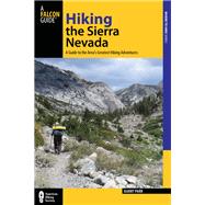 Hiking the Sierra Nevada, 3rd A Guide to the Area's Greatest Hiking Adventures by Parr, Barry, 9780762782376