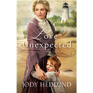 Love Unexpected by Hedlund, Jody, 9780764212376