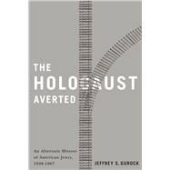 The Holocaust Averted by Gurock, Jeffrey S., 9780813572376