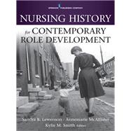 Nursing History for Contemporary Role Development by Lewenson, Sandra B., Rn, 9780826132376