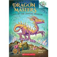 Cave of the Crystal Dragon: A Branches Book (Dragon Masters #26) by West, Tracey; Howells, Graham, 9781339022376