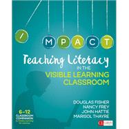 Teaching Literacy in the Visible Learning Classroom, Grades 6-12 by Fisher, Douglas; Frey, Nancy; Hattie, John; Thayre, Marisol, 9781506332376