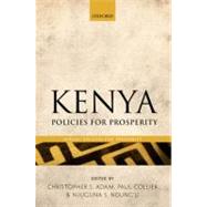 Kenya Policies for Prosperity by Adam, Christopher; Collier, Paul; Ndung'u, Njuguna, 9780199602377