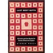 Last Best Gifts by Healy, Kieran Joseph, 9780226322377