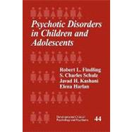 Psychotic Disorders in Children and Adolescents by Robert L. Findling, 9780761922377