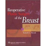 Reoperative Plastic Surgery of the Breast by Shestak, Kenneth C., M.D.; Filer, William R., 9780781722377